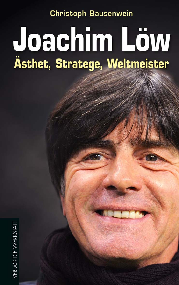 Buchcover Joachim Löw - Ästhet, Stratege, Weltmeister von Christoph Bausenwein