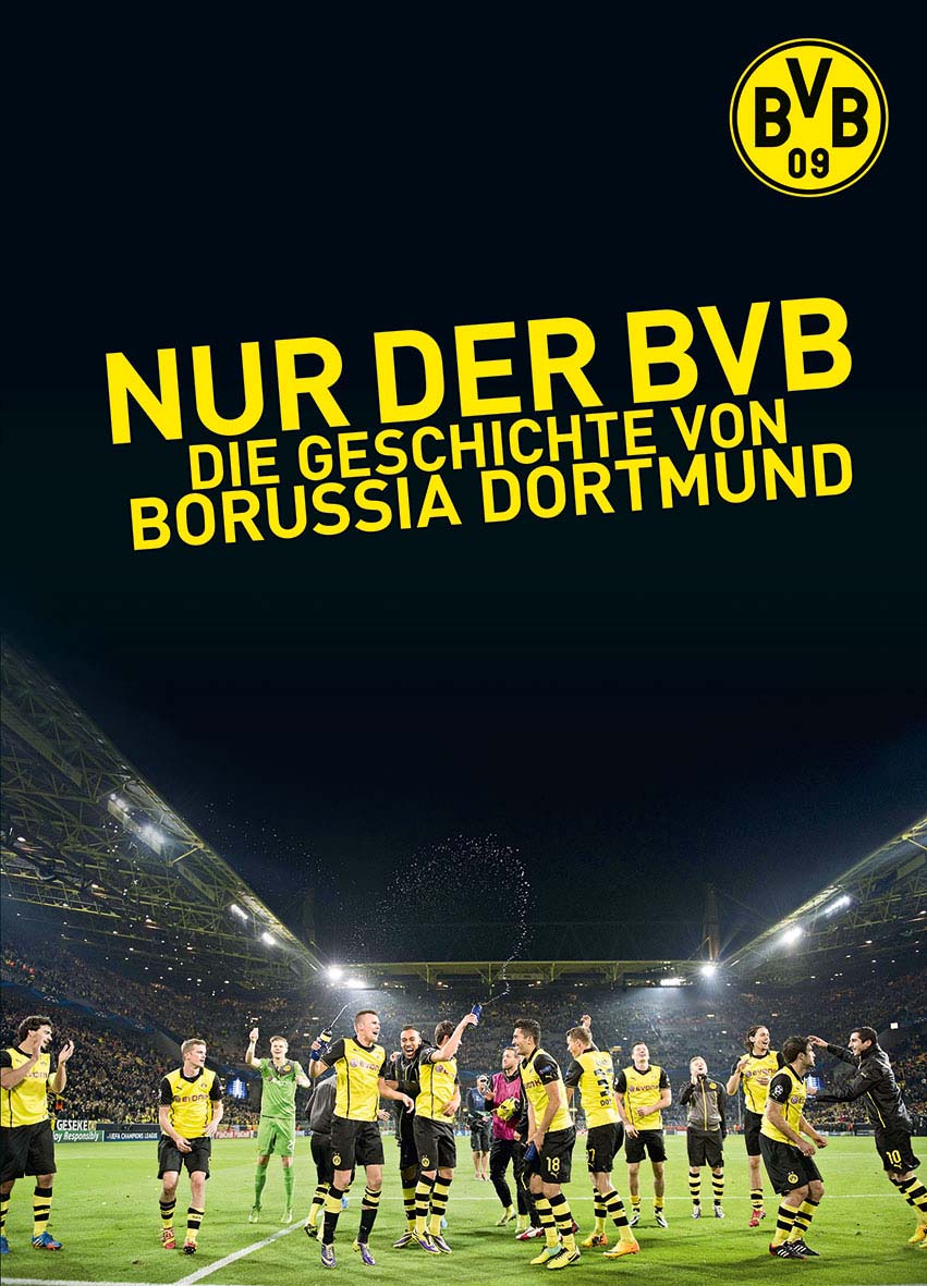 Buchcover Nur der BVB - Die Geschichte von Borussia Dortmund von Christoph Bausenwein