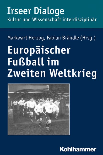 Buchcover Europäischer Fußball im Zweiten Weltkrieg -  von Markwart Herzog