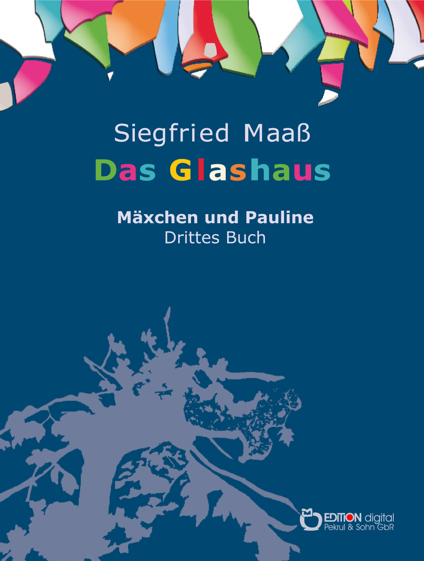 Buchcover Das Glashaus - Mäxchen und Pauline. Ill. von Beate Danneil von Siegfried Maaß