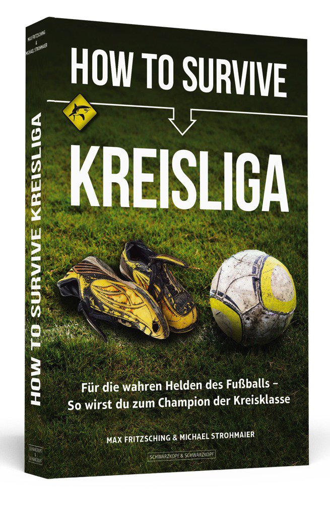 Buchcover How to Survive Kreisliga - Für die wahren Helden des Fußballs – So wirst du zum Champion der Kreisklasse von Max Fritzsching