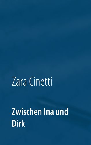 Buchcover Zwischen Ina und Dirk - Ein Briefwechsel von Zara Cinetti