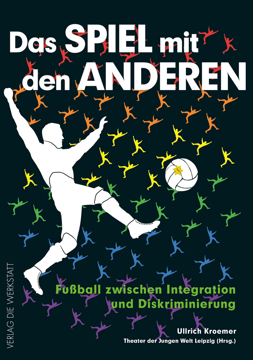 Buchcover Das Spiel mit den anderen - Fußball zwischen Integration und Diskriminierung von Ullrich Kroemer