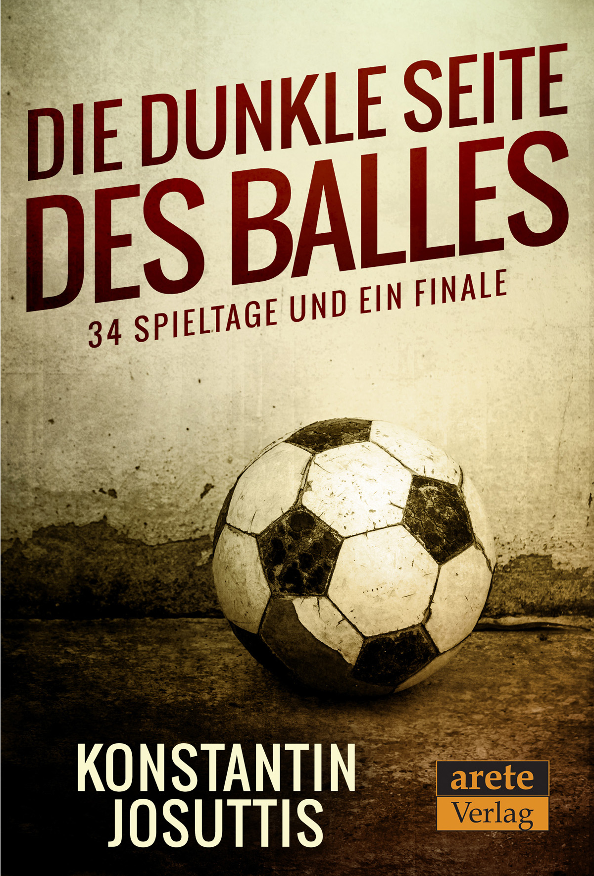 Buchcover Die dunkle Seite des Balles - 34 Spieltage und ein Finale von Konstantin Josuttis