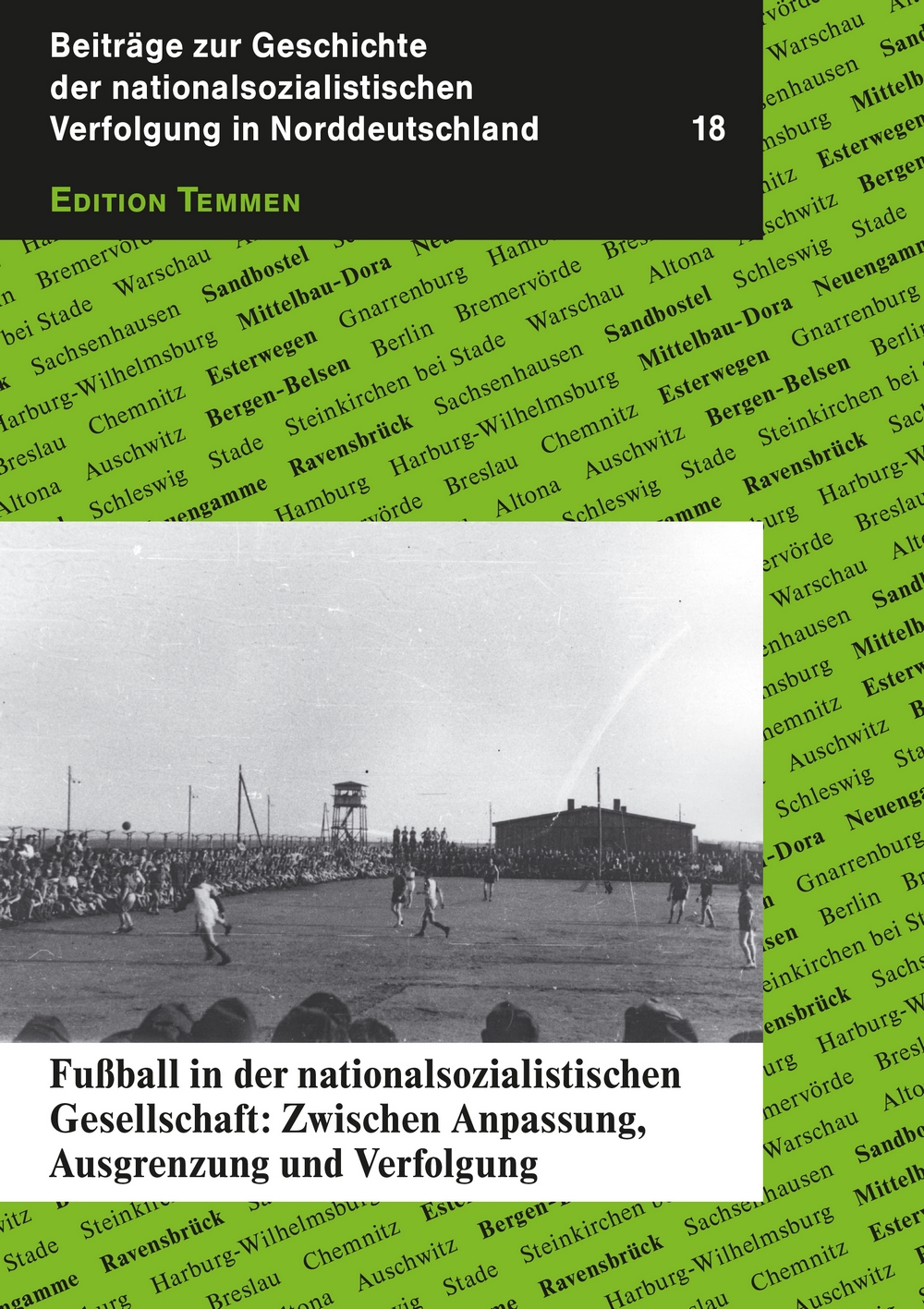 Buchcover Fußball in der nationalsozialistischen Gesellschaft - Zwischen Anpassung, Ausgrenzung und Verfolgung von  KZ-Gedenkstätte Neuengamme