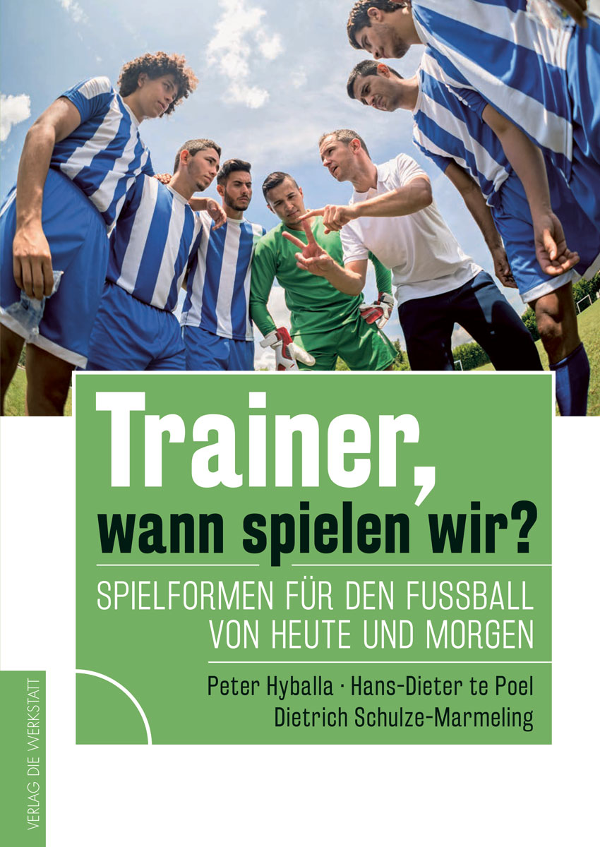 Buchcover Trainer, wann spielen wir? - Spielformen für den Fußball von heute und morgen von Peter Hyballa