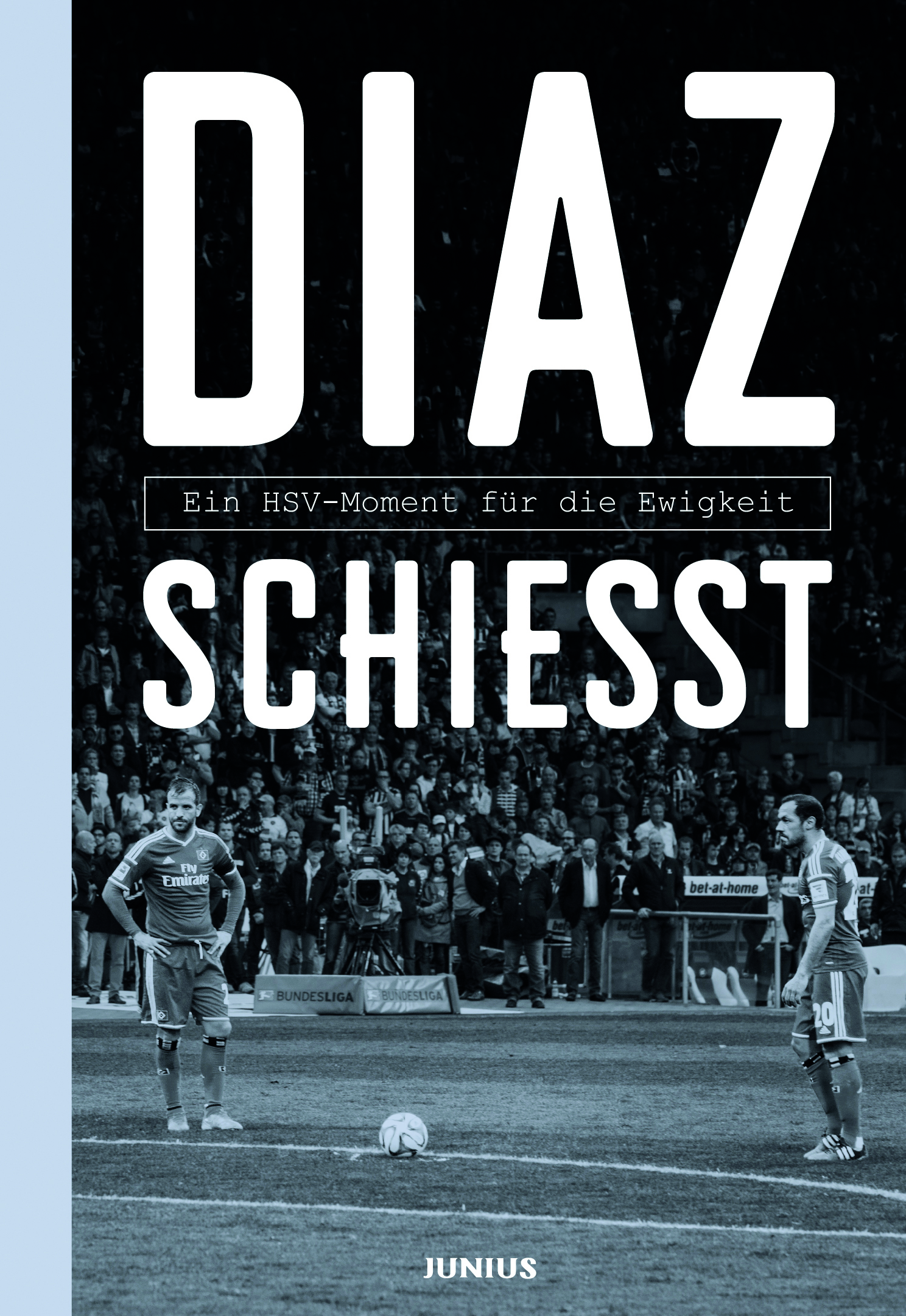 Buchcover Diaz schießt - Ein HSV-Moment für die Ewigkeit von Jan Dohren