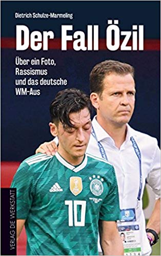 Buchcover Der Fall Özil - Über ein Foto, Rassismus und das deutsche WM-Aus von Dietrich Schulze-Marmeling
