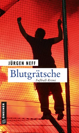 Buchcover Blutgrätsche - Fußballkrimi von Jürgen Neff